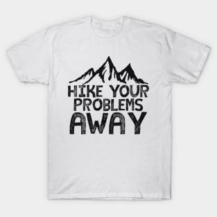 Hike the Problems Away T-Shirt